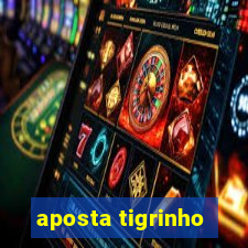 aposta tigrinho